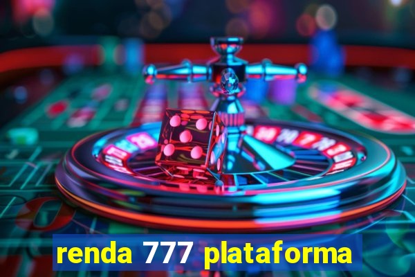 renda 777 plataforma